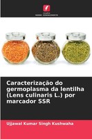Ujjawal Kumar Singh Kushwaha | CaracterizaçãO Do Germoplasma Da Lentilha...