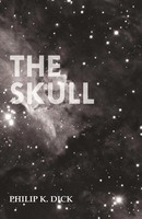 Philip K. Dick | The Skull | Taschenbuch | Englisch (2013) | Read & Co. Classics