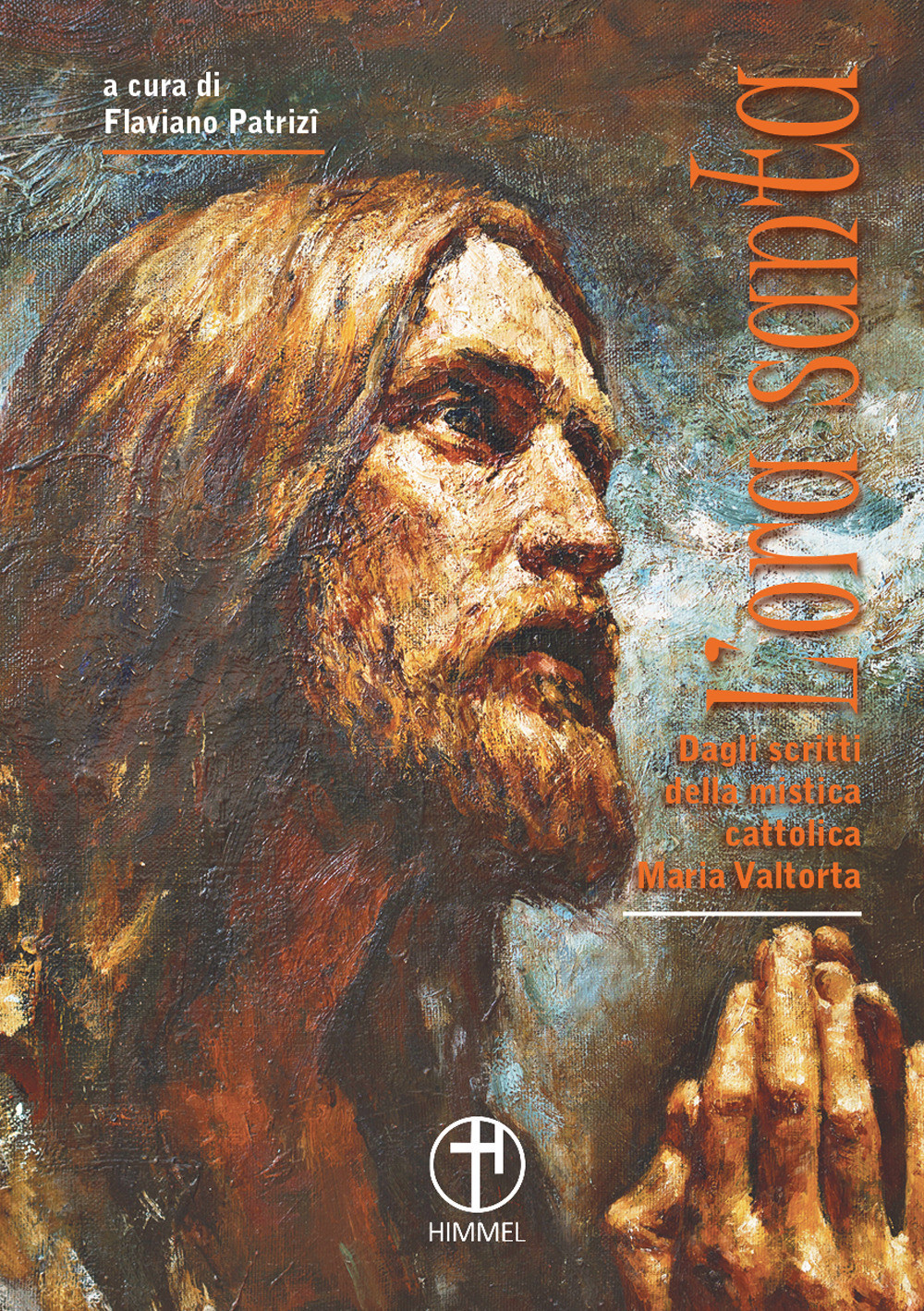 L'ora santa. Dagli scritti della mistica cattolica Maria Valtorta - Valtor...