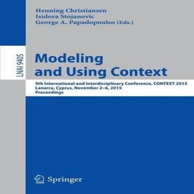 Modeling and Using Context 9th International and Interdisciplinar