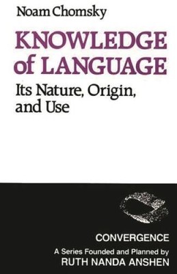 Knowledge of Language: Its Nature, Origins, and Use (Convergence) - VERY GOOD