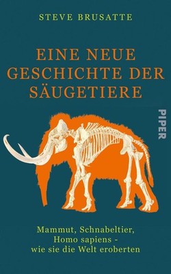 Eine neue Geschichte der Säugetiere | Steve Brusatte | deutsch
