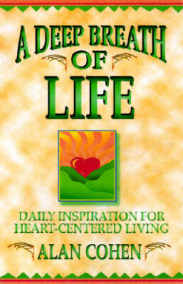 A Deep Breath of Life: Daily Inspiration For Heart-Centered Living - GOOD