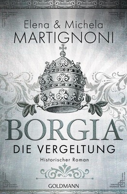 Borgia - Die Vergeltung | Elena Martignoni, Michela Martignoni | 2019 | deutsch
