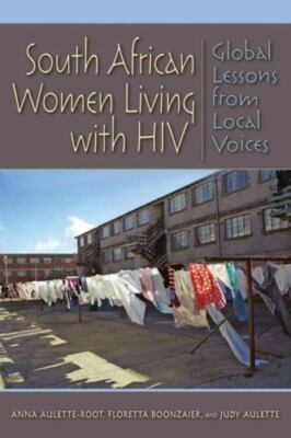 South African Women Living with HIV: Global Lessons from Local Voices, Aulette, 