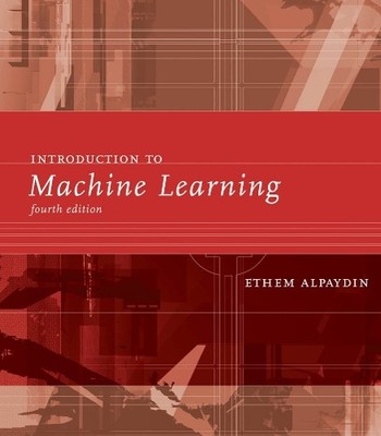 Introduction to Machine Learning, Ethem Alpaydin