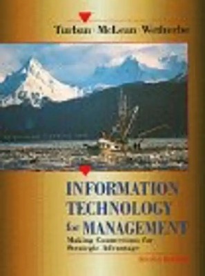 Information Technology for Management. Making Connections for Strategic Advantag