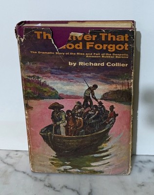 THE RIVER THAT GOD FORGOT - BY RICHARD COLLIER - 1st EDITION - 1968 - HARDCOVER