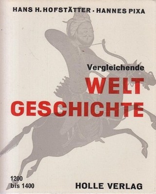 Vergleichende Weltgeschichte. Band 11: 1200 bis 1400 n.Chr. HOFSTÄTTER HANS H. u