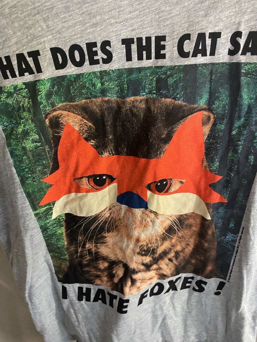 H & M What Does The Cat Say I hate Foxes TEE T SHIRT Medium
