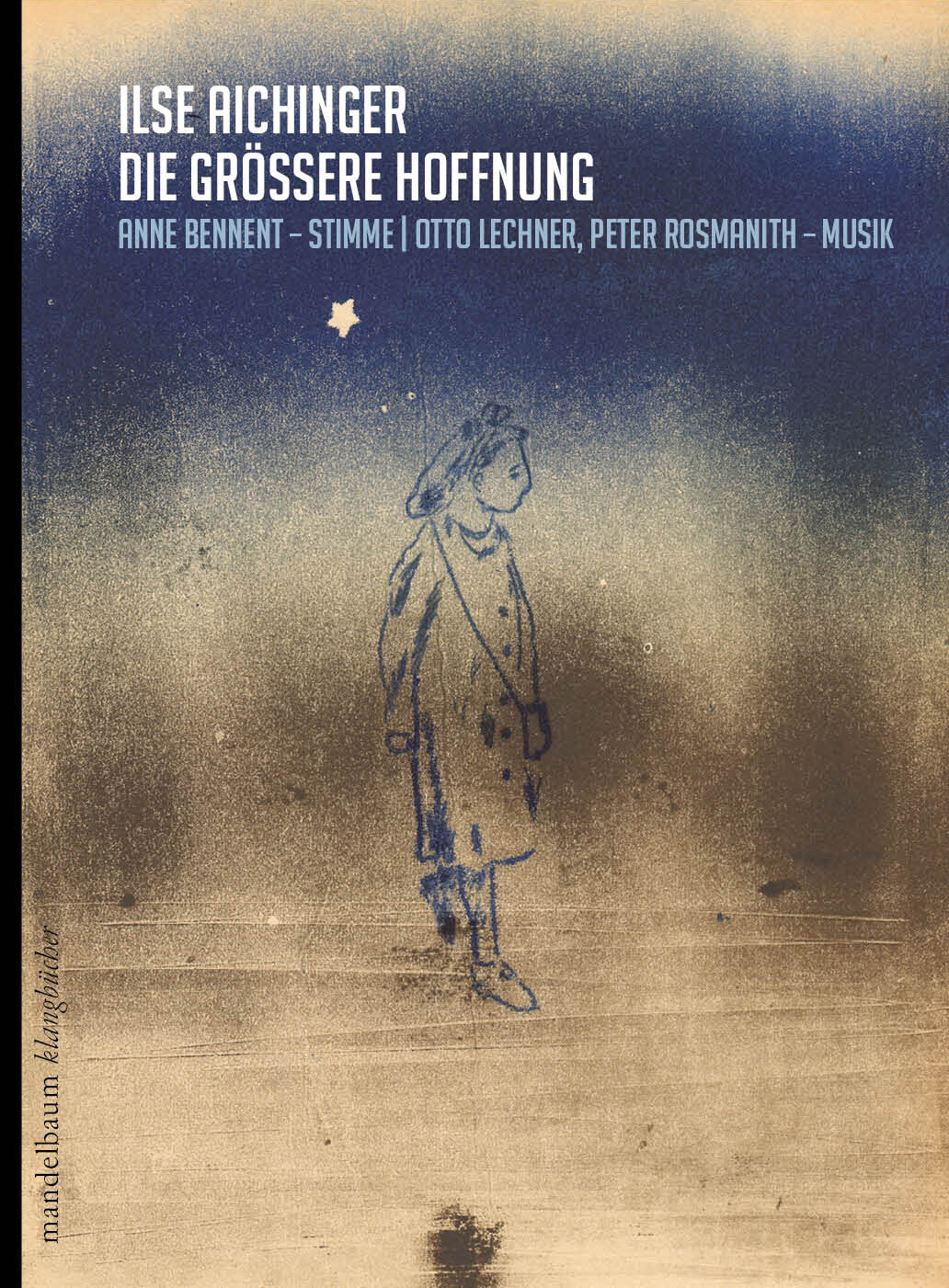 Die größere Hoffnung, m. 2 Audio-CDs Ilse Aichinger - Ilse Aichinger