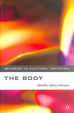 The Body: 14 (Readers in Cultural Criticism) by Tiffany Atkinson