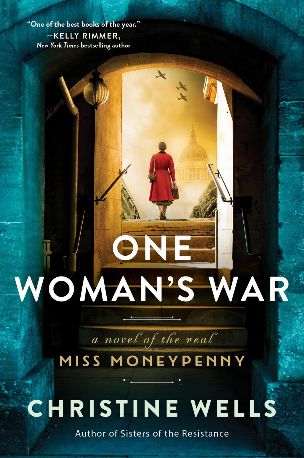 One Woman's War: A Novel of the Real Miss Moneypenny by Wells