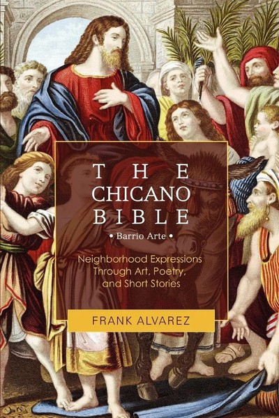 The Chicano Bible | Barrio Arte | Frank J Alvarez | Taschenbuch | Englisch-image