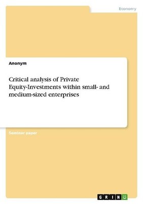 Critical analysis of Private Equity-Investments within small- and medium-sized e