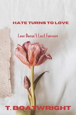 Hate Turns To Love by Trasgyna Boatwright Paperback Book