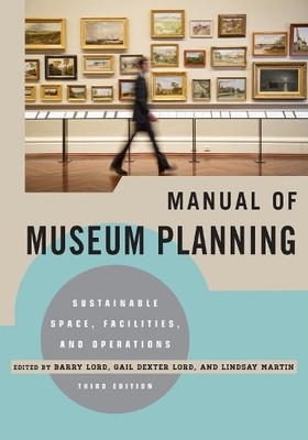 Manual of Museum Planning by Barry Lord, Gail Dexter Lord, Li... - 9780759121454