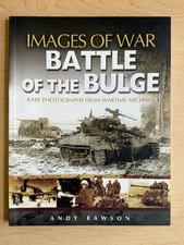 Images of War - Battle of the Bulge by Andrew Rawson (PB 2008)