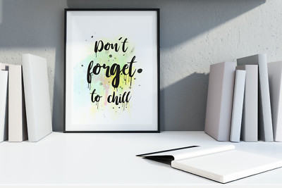 Don`t forget to chill Wandbild Fine Art Kunstdruck Bild Poster Din A4 Geschenk