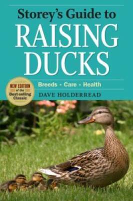 Storey's Guide to Raising Ducks, 2nd Edition: Breeds, Care, Health - GOOD