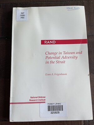 Change in Taiwan and Potential Adversity in the Strait by Evan A. Feigenbaum...