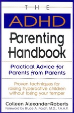 The ADHD Parenting Handbook: Practical Advice for Parents from Parents by Collee