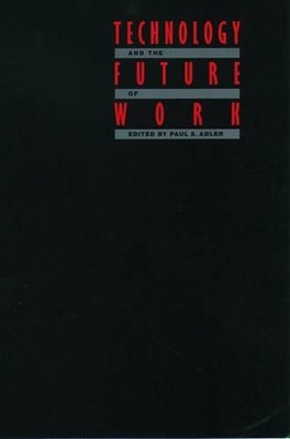 Technology and the Future of Work by Paul S. Adler (English) Hardcover Book
