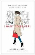 I Want to Be Her!: How Friends & Strangers Helped Shape My Style