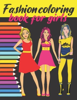 fashion coloring book for girls: Color Me Fashion & Beauty, fash