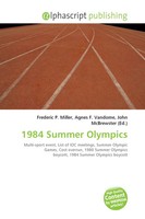 Frederic P. Miller (U. A.) | 1984 Summer Olympics | Taschenbuch | Englisch