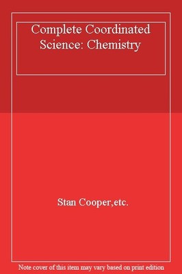 Complete Coordinated Science: Chemistry,Stan Cooper,etc.