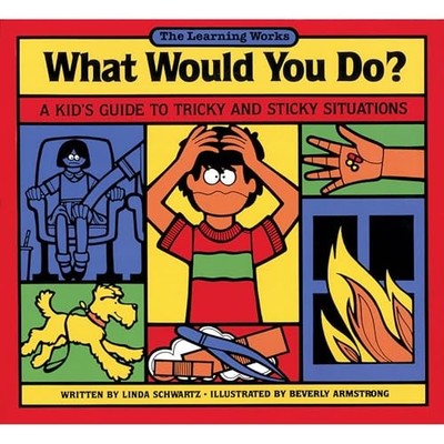 What Would You Do?: A Kid's Guide to Trick..., Schwartz