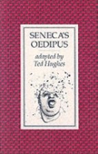 Seneca's Oedipus by Ted Hughes