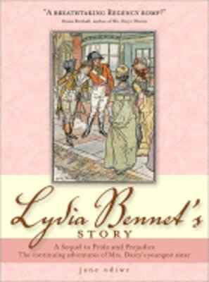 Lydia Bennet's Story: The Continuing Adventures of Mrs. Darcy's Youngest Sister: