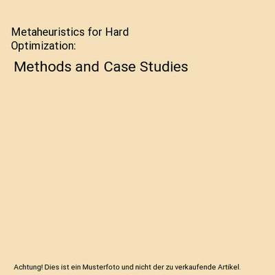 Metaheuristics for Hard Optimization: Methods and Case Studies, Johann Dréo, Al