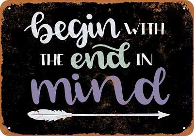 Metal Sign - Begin With the End In Mind (BLACK) -- Vintage Look