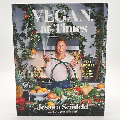 Vegan, at Times 120+ Recipes for Every Day or Every So Often by Jessica Seinfeld