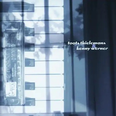 Toots Thielemans - Toots Thielemans & Kenny Werner