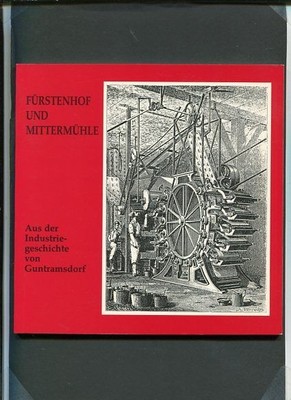 Fürstenhof und Mittermühle Aus der Industriegeschichte von Guntramsdorf. Wurth, 