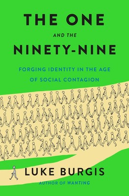 The One and the Ninety-Nine | Forging Identity in the Age of Social Contagion