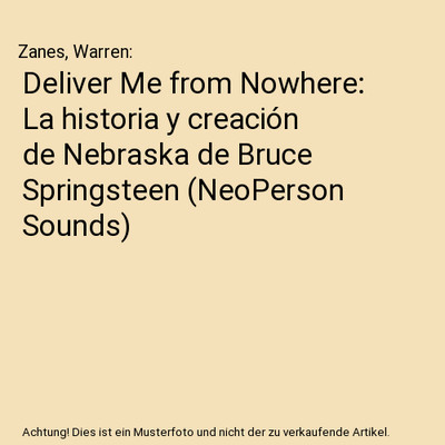 Deliver Me from Nowhere: La historia y creación de Nebraska de Bruce Springstee