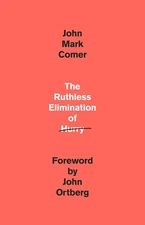 The Ruthless Elimination of Hurry Hardcover ECPA Bestseller by John Mark Comer