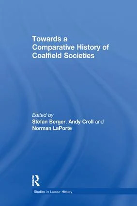 Towards a Comparative History of Coalfield Societies