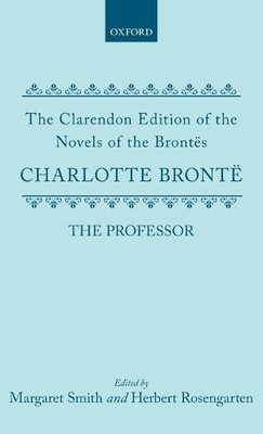 The Professor (Clarendon Edition of the Novels of the Brontës)