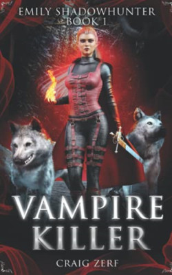 Emily Shadowhunter: Book 1-Vampire Killer -  NEW Craig Zerf 2016