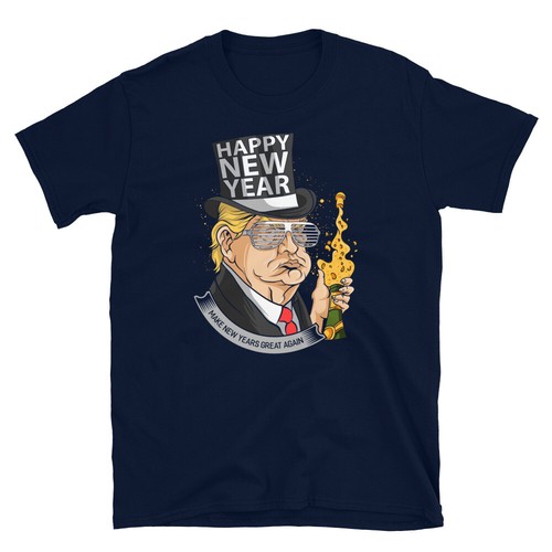 Funny President Trump Make New Years Great Again Short-Sleeve Unisex T-Shirt - Picture 3 of 4