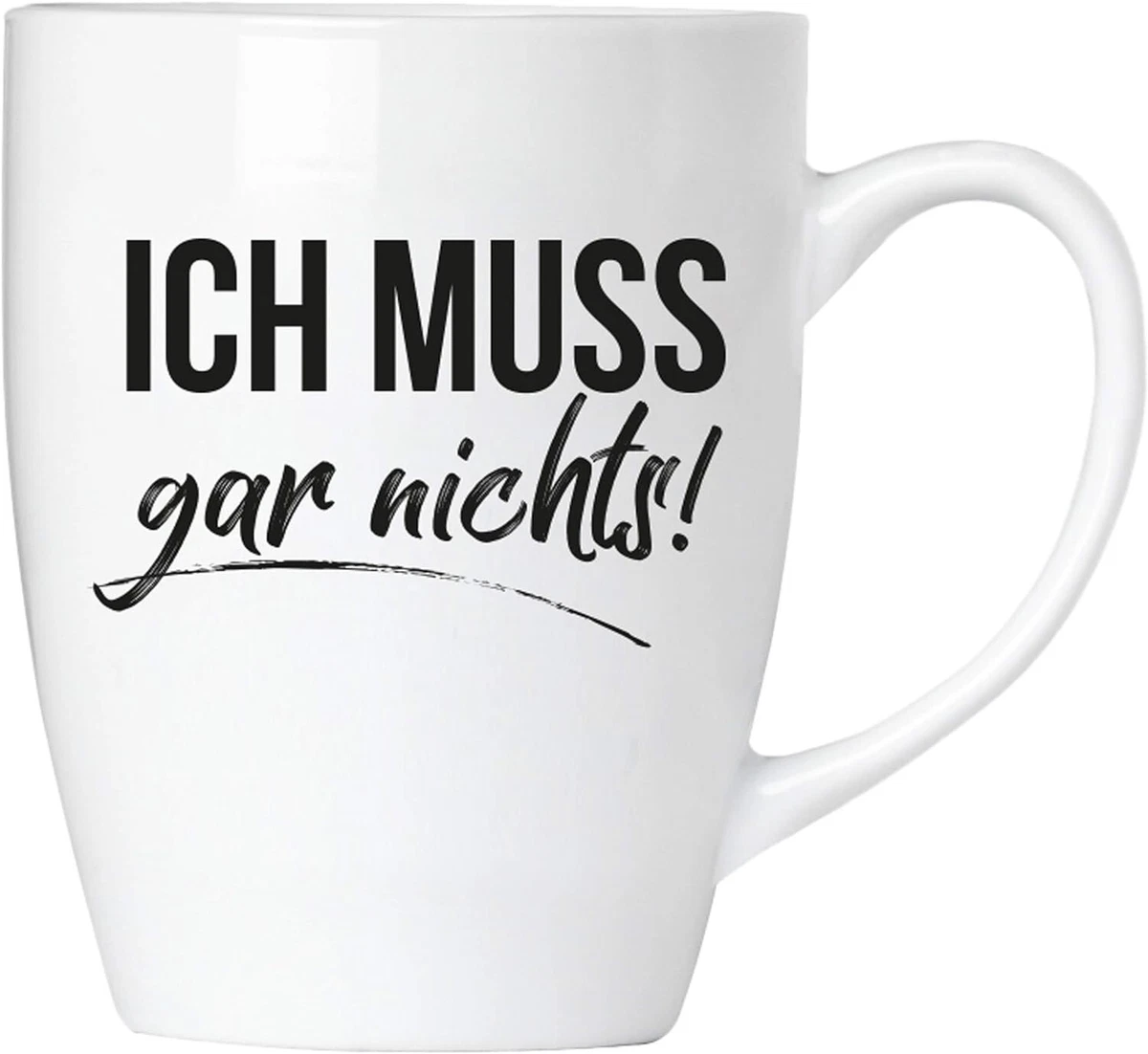 Kaffebecher mit Spruch Ich muss gar nichts! Lustige Tasse Büro Geschenk Kollegen