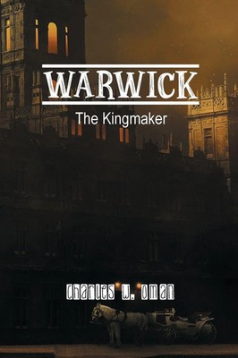 Charles Oman | Warwick | Taschenbuch | Englisch (2021) | The Kingmaker