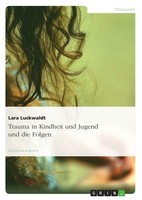 Trauma In Kindheit Und Jugend Und Die Folgen (Buch)