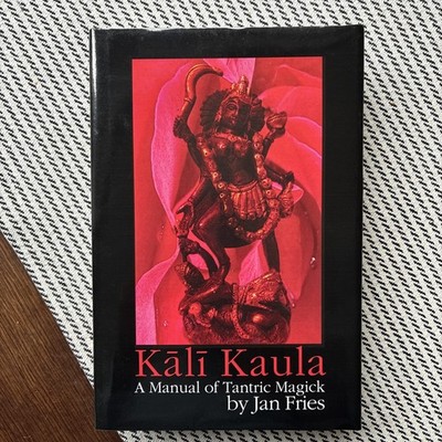 Kali Kaula - A Manual of Tantric Magick | Jan Fries | Hard Cover
